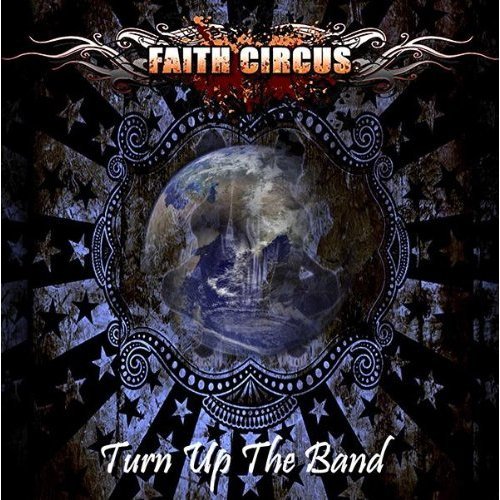 Cover for Faith Circus · Turn Up the Band (CD) [Bonus CD edition] (2013)