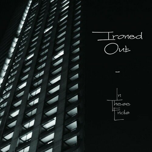 Cover for Ironed Out · In These Ends (CD) (2021)