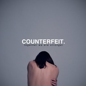 Cover for Counterfeit · Together We Are Stronger (LP) (2017)