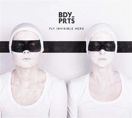 Cover for Bdy_prts · Fly Invisible Hero (CD) (2018)