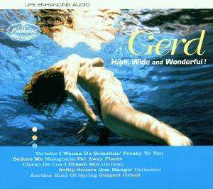 High Wide & Wonderful - Gerd - Music -  - 5414165006183 - May 10, 2005