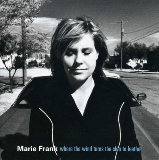 Cover for Marie Frank · Where the Wind Turns the Skin to Leather (CD) (2006)