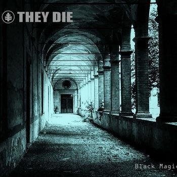 Cover for They Die · Black Magic (CD) (2024)