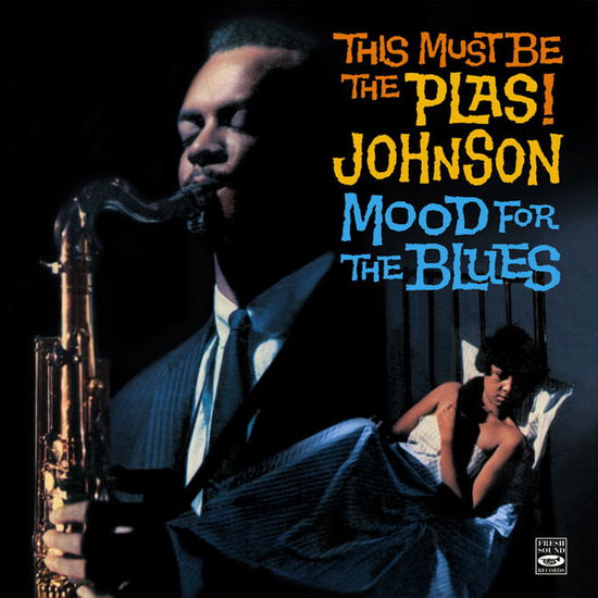 Cover for Plas Johnson · This Must Be The Plas! / Mood For The Blues (CD) (2014)