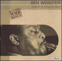 Warm & Mighty Ben - Ben Webster - Musiikki - BUD - 8435086730183 - torstai 6. marraskuuta 2003