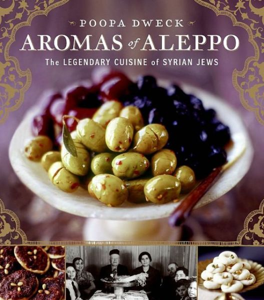 Cover for Poopa Dweck · Aromas of Aleppo: The Legendary Cuisine of Syrian Jews (Hardcover Book) (2010)