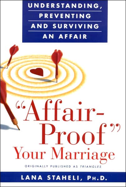 Cover for Lana Staheli · Affair-proof Your Marriage : Understanding, Preventing and Surviving an Affair (Paperback Book) (1998)