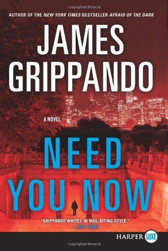 Cover for James Grippando · Need You Now Lp: a Novel (Paperback Book) [Lrg edition] (2012)