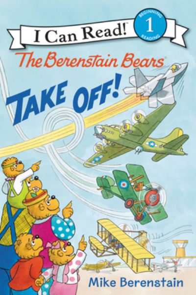 Cover for Mike Berenstain · The Berenstain Bears Take Off! - I Can Read Level 1 (Pocketbok) [First edition. edition] (2016)