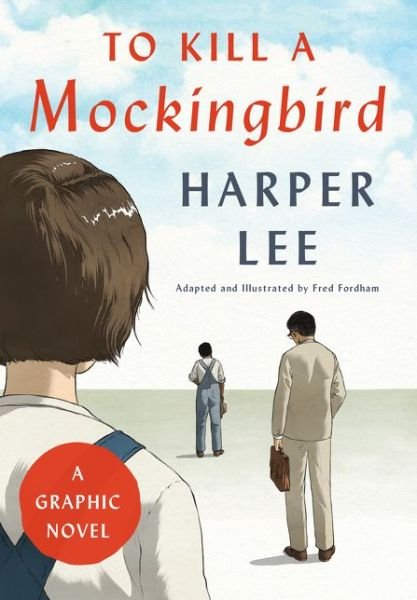Cover for Harper Lee · To Kill a Mockingbird: A Graphic Novel (Hardcover Book) (2018)