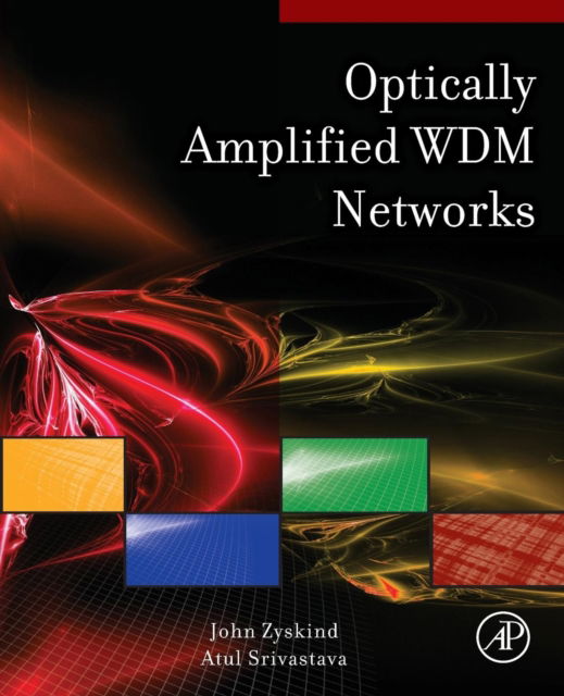 Optically Amplified WDM Networks - John Zyskind - Bücher - Elsevier Science Publishing Co Inc - 9780128102183 - 19. August 2016