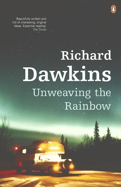 Cover for Richard Dawkins · Unweaving the Rainbow: Science, Delusion and the Appetite for Wonder (Paperback Book) (2006)