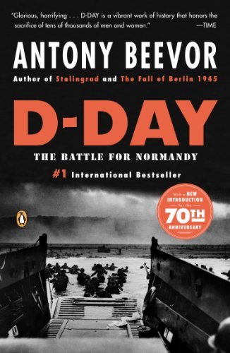 D-day: the Battle for Normandy - Antony Beevor - Bøger - Penguin Books - 9780143118183 - 28. september 2010