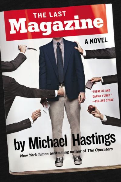 Cover for Michael Hastings · The Last Magazine: A Novel (Taschenbuch) (2015)