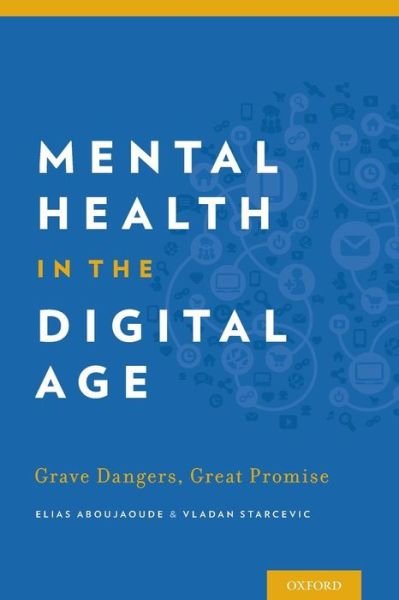 Cover for Elias Aboujaoude · Mental Health in the Digital Age: Grave Dangers, Great Promise (Paperback Book) (2015)