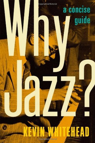 Cover for Whitehead, Kevin (Freelance) · Why Jazz?: A Concise Guide (Innbunden bok) (2011)