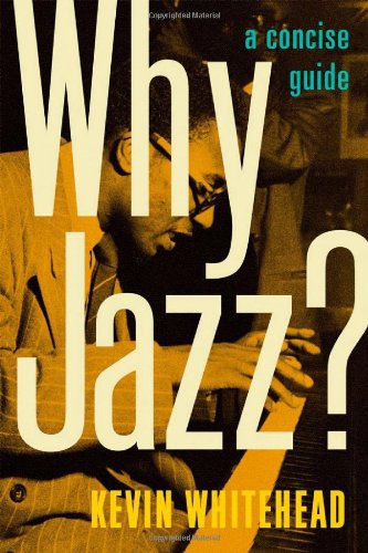 Whitehead, Kevin (Freelance) · Why Jazz?: A Concise Guide (Innbunden bok) (2011)