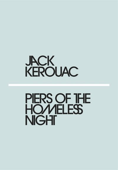 Cover for Jack Kerouac · Piers of the Homeless Night - Penguin Modern (Paperback Bog) (2018)