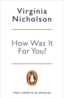 Cover for Virginia Nicholson · How Was It For You?: Women, Sex, Love and Power in the 1960s (Paperback Book) (2020)