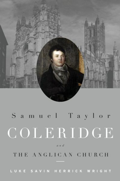 Samuel Taylor Coleridge and the Anglican Church - Luke Wright - Books - University of Notre Dame Press - 9780268044183 - May 31, 2010