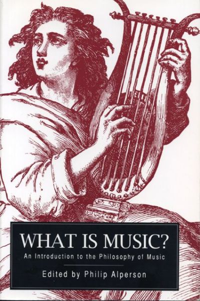What is Music?: An Introduction to the Philosophy of Music - Philip a Alperson - Books - Pennsylvania State University Press - 9780271013183 - March 1, 1994