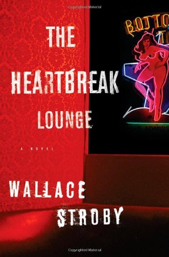 Cover for Wallace Stroby · The Heartbreak Lounge (Harry Rane Novels) (Pocketbok) [First edition] (2009)