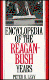 Cover for Encyclopedia of the Reagan-Bush Years (Hardcover Book) (1996)