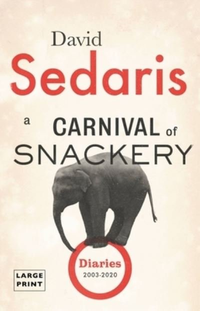 A Carnival of Snackery Diaries - David Sedaris - Bøger - Little, Brown and Company - 9780316301183 - 5. oktober 2021