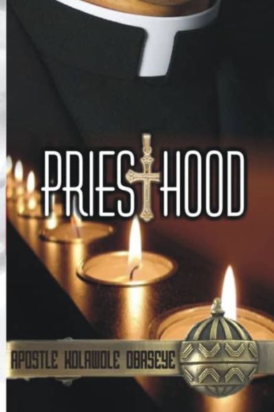 Priesthood - Kolawole Obaseye - Bücher - Lulu.com - 9780359971183 - 21. Oktober 2019