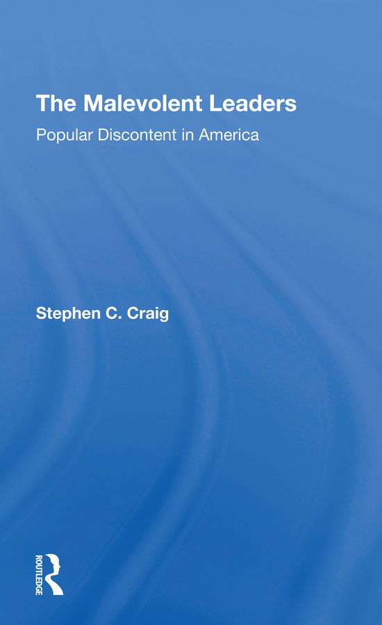 Cover for Stephen C Craig · The Malevolent Leaders: Popular Discontent In America (Paperback Book) (2021)