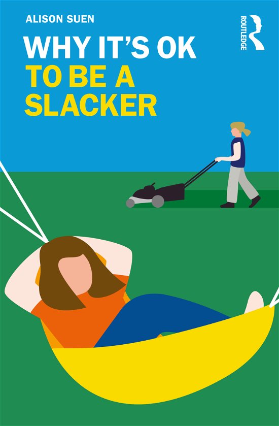 Cover for Suen, Alison (Iona College, New York, USA) · Why It's OK to Be a Slacker - Why It's OK (Paperback Book) (2021)
