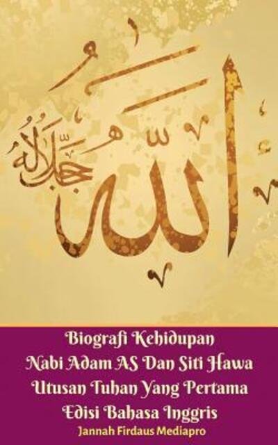 Cover for Jannah Firdaus Mediapro · Biografi Kehidupan Nabi Adam AS Dan Siti Hawa Utusan Tuhan Yang Pertama Edisi Bahasa Inggris (Paperback Bog) (2024)