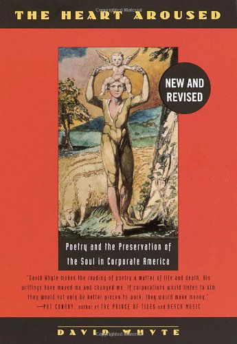 The Heart Aroused: Poetry and the Preservation of the Soul in Corporate America - David Whyte - Livros - Crown Business - 9780385484183 - 1 de junho de 1996