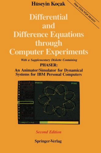 Cover for Huseyin Kocak · Differential and Difference Equations Through Computer Experiments: with Diskettes Containing Phaser: an Animator / Simulator for Dynamical Systems for Ibm Personal Computers (Book) [2nd Ed. 1989 edition] (1988)