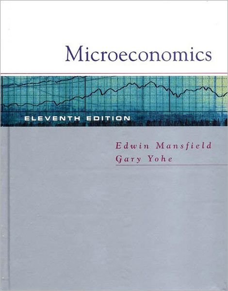 Cover for Mansfield, Edwin (late of University of Pennsylvania) · Microeconomics: Theory and Applications (Hardcover Book) [Eleventh edition] (2003)