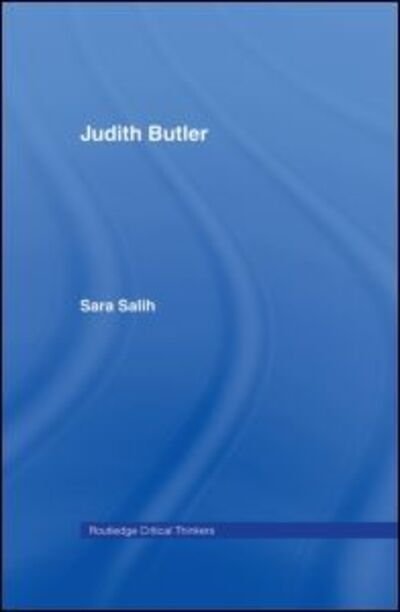 Cover for Sara Salih · Judith Butler - Routledge Critical Thinkers (Innbunden bok) (2002)
