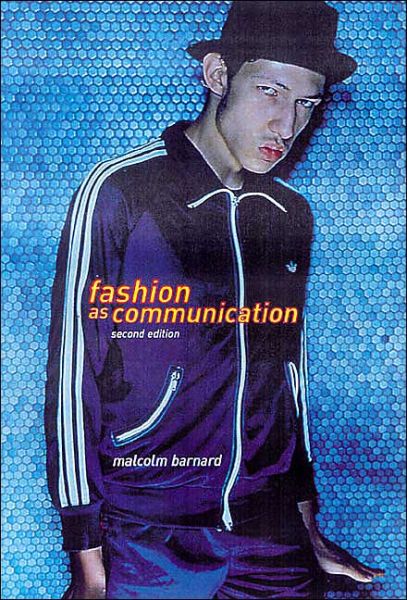 Cover for Barnard, Malcolm (Loughborough University,UK) · Fashion as Communication (Paperback Book) (2002)