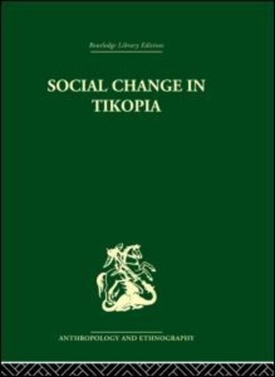 Cover for Raymond Firth · Social Change in Tikopia: Re-study of a Polynesian community after a generation (Hardcover Book) (2004)