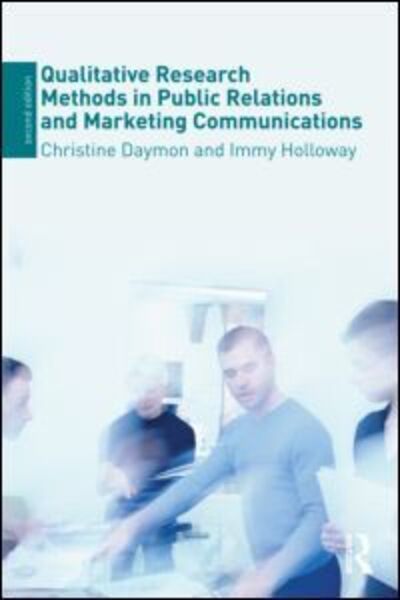 Cover for Daymon, Christine (Murdoch University, Australia) · Qualitative Research Methods in Public Relations and Marketing Communications (Paperback Book) (2010)