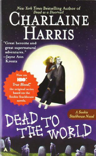 Dead to the World - Sookie Stackhouse / True Blood - Charlaine Harris - Books - Penguin Publishing Group - 9780441012183 - April 1, 2005