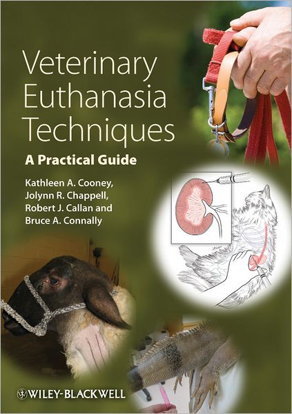 Cover for Cooney, Kathleen A. (Home To Heaven PC) · Veterinary Euthanasia Techniques: A Practical Guide (Paperback Book) (2012)