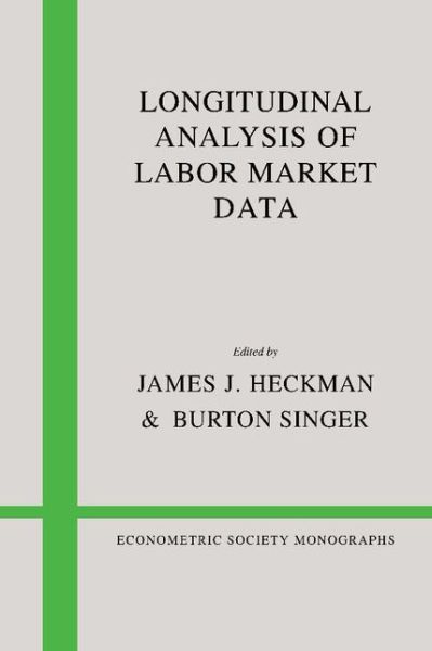 Cover for James J Heckman · Longitudinal Analysis of Labor Market Data - Econometric Society Monographs (Paperback Book) (2008)