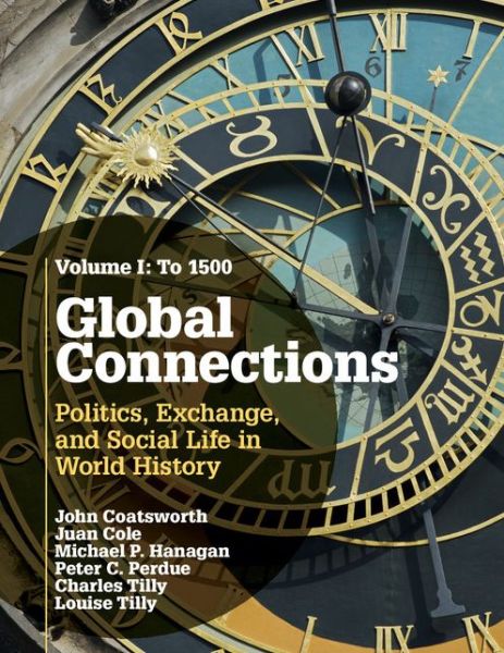 Cover for Coatsworth, John (Columbia University, New York) · Global Connections: Volume 1, To 1500: Politics, Exchange, and Social Life in World History (Pocketbok) (2015)