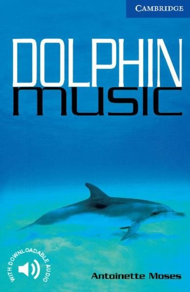 Dolphin Music Level 5 - Cambridge English Readers - Antoinette Moses - Livros - Cambridge University Press - 9780521666183 - 1 de abril de 1999