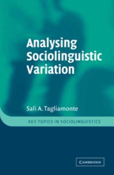 Cover for Tagliamonte, Sali A. (University of Toronto) · Analysing Sociolinguistic Variation - Key Topics in Sociolinguistics (Paperback Book) (2006)