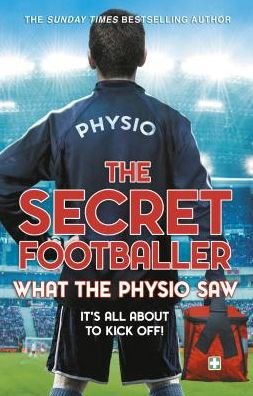 Cover for The Secret Footballer · The Secret Footballer: What the Physio Saw... (Taschenbuch) (2019)