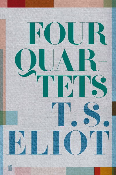 Cover for T. S. Eliot · Four Quartets (Innbunden bok) [Main edition] (2019)