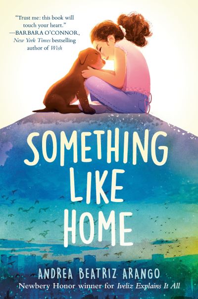 Cover for Andrea Beatriz Arango · Something Like Home (Book) (2023)