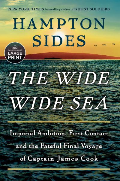 Cover for Hampton Sides · Wide Wide Sea (Book) (2024)