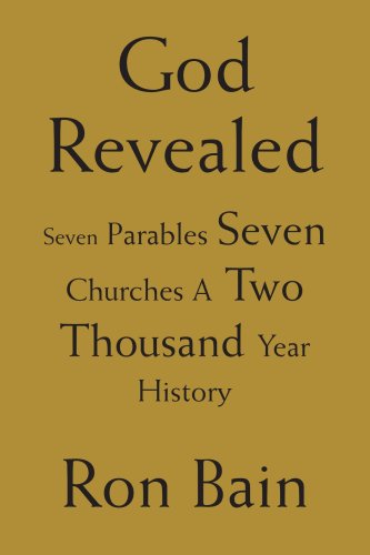 Cover for Ron Bain · God Revealed: Seven Parables Seven Churches a Two Thousand Year History (Paperback Book) (2004)